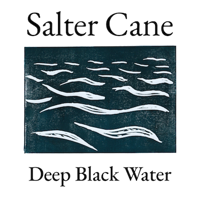 Salter Cane: Deep Black Water